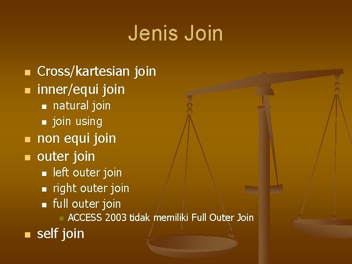 Jenis Join n n Cross/kartesian join inner/equi join n n natural join using non