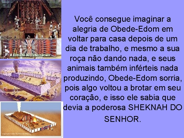 Você consegue imaginar a alegria de Obede-Edom em voltar para casa depois de um