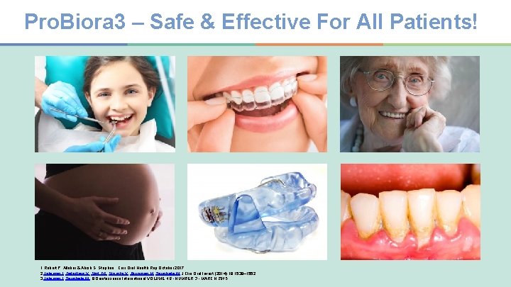 Pro. Biora 3 – Safe & Effective For All Patients! 1 Robert P. Allaker
