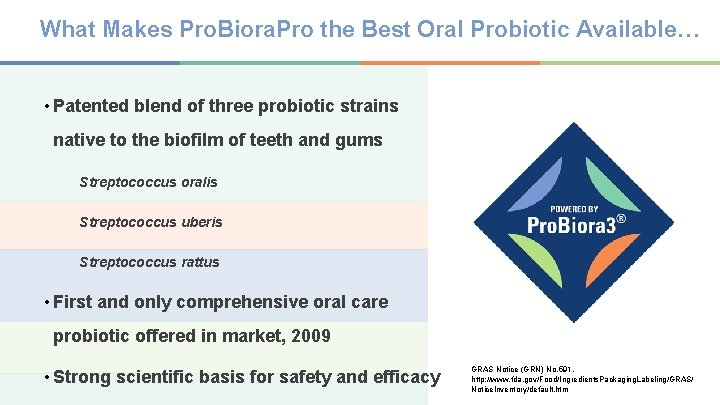 What Makes Pro. Biora. Pro the Best Oral Probiotic Available… • Patented blend of