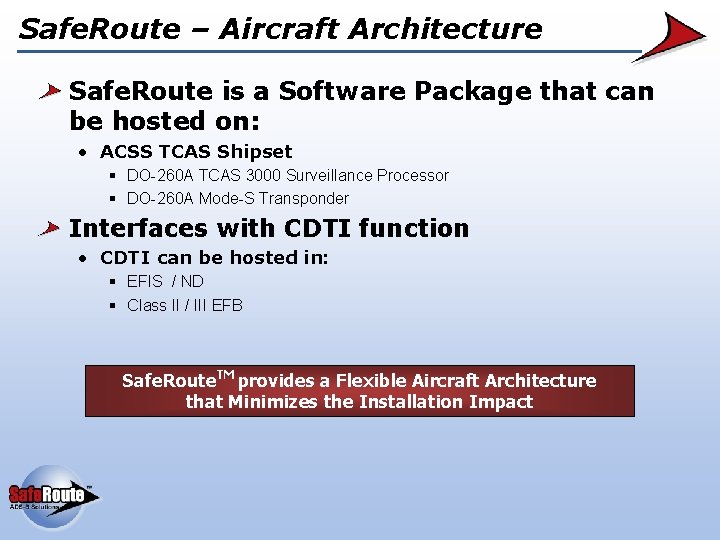 Safe. Route – Aircraft Architecture Safe. Route is a Software Package that can be