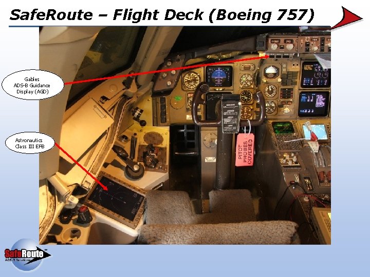 Safe. Route – Flight Deck (Boeing 757) Gables ADS-B Guidance Display (AGD) Astronautics Class