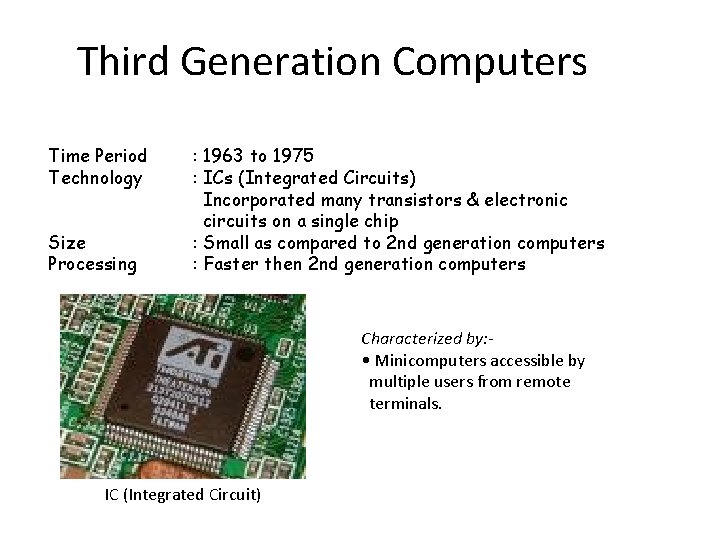 Third Generation Computers Time Period Technology Size Processing : 1963 to 1975 : ICs
