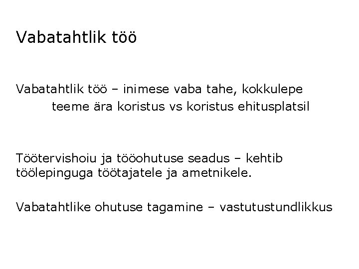 Vabatahtlik töö – inimese vaba tahe, kokkulepe teeme ära koristus vs koristus ehitusplatsil Töötervishoiu