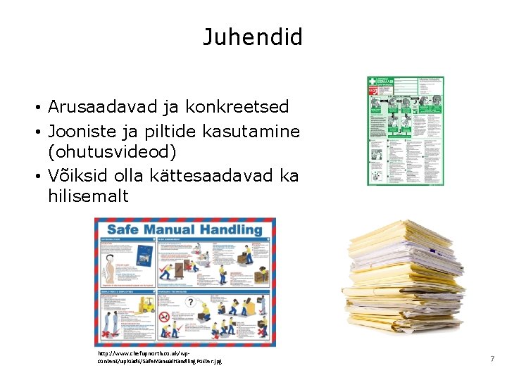 Juhendid • Arusaadavad ja konkreetsed • Jooniste ja piltide kasutamine (ohutusvideod) • Võiksid olla