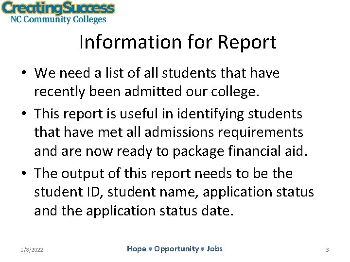 Information for Report • We need a list of all students that have recently