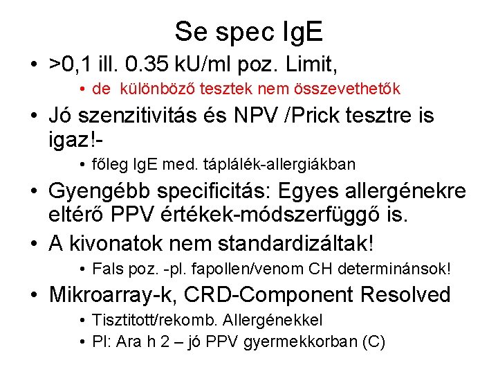 Se spec Ig. E • >0, 1 ill. 0. 35 k. U/ml poz. Limit,