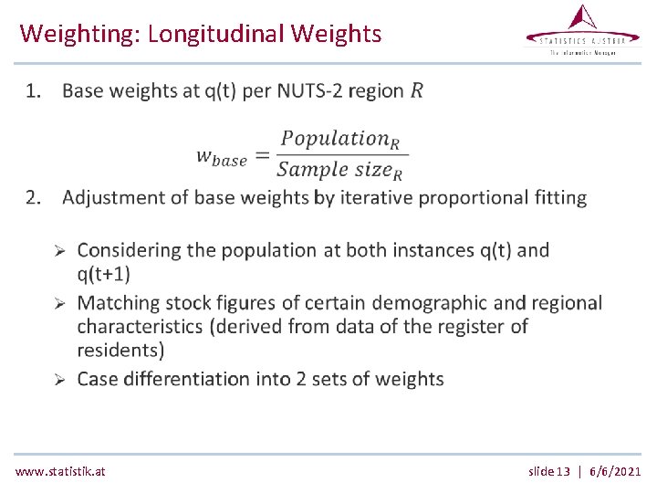 Weighting: Longitudinal Weights • www. statistik. at slide 13 | 6/6/2021 