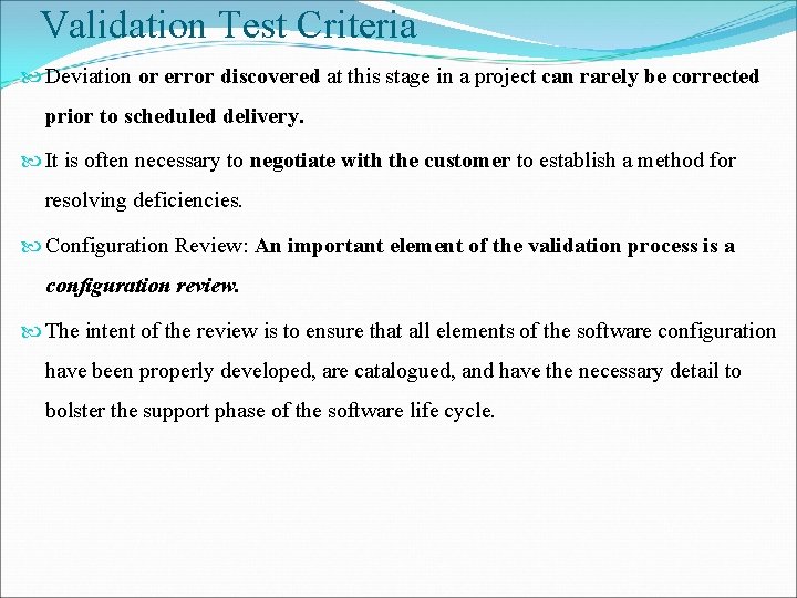 Validation Test Criteria Deviation or error discovered at this stage in a project can