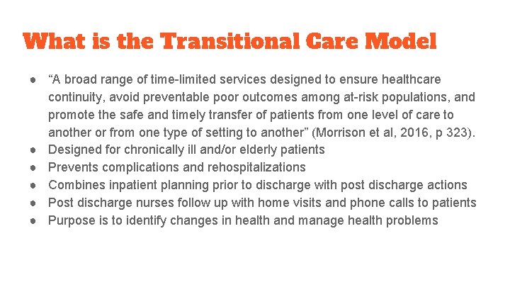 What is the Transitional Care Model ● “A broad range of time-limited services designed