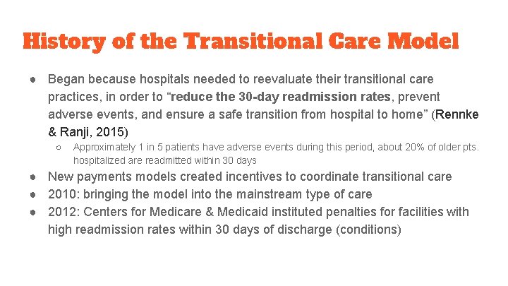 History of the Transitional Care Model ● Began because hospitals needed to reevaluate their