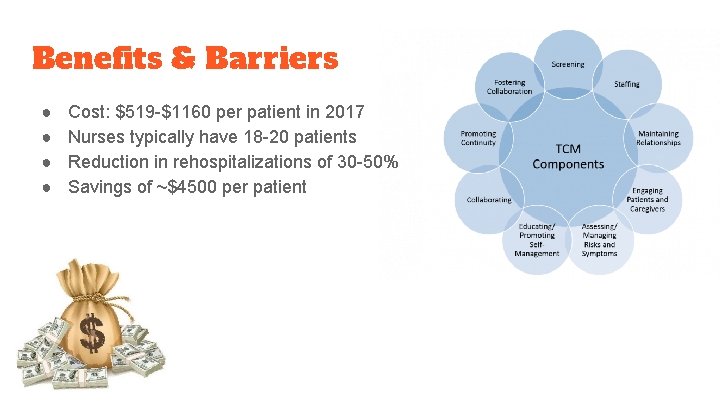 Benefits & Barriers ● ● Cost: $519 -$1160 per patient in 2017 Nurses typically