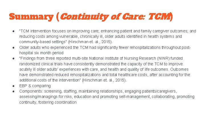 Summary (Continuity of Care: TCM) ● ● ● “TCM intervention focuses on improving care;
