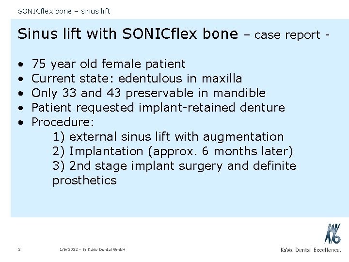 SONICflex bone – sinus lift Sinus lift with SONICflex bone • • • 2