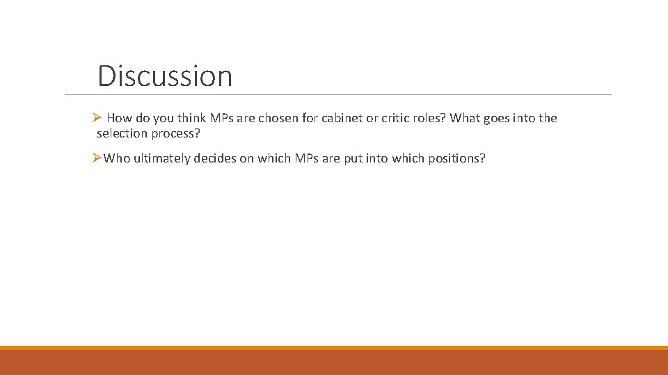 Discussion Ø How do you think MPs are chosen for cabinet or critic roles?