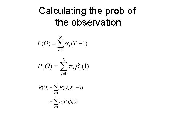 Calculating the prob of the observation 
