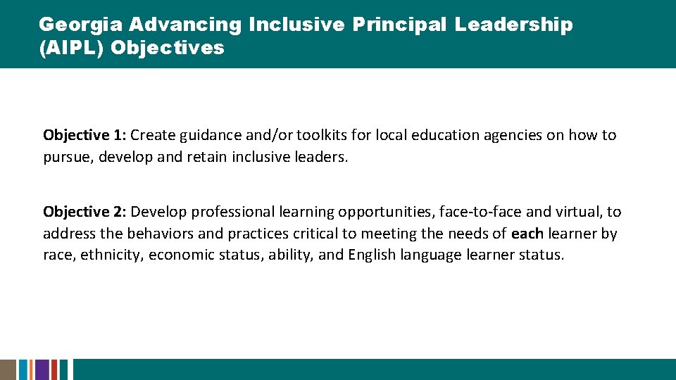 Georgia Advancing Inclusive Principal Leadership (AIPL) Objectives Objective 1: Create guidance and/or toolkits for