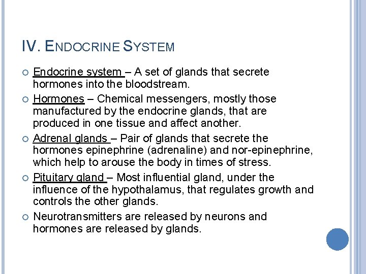 IV. ENDOCRINE SYSTEM Endocrine system – A set of glands that secrete hormones into