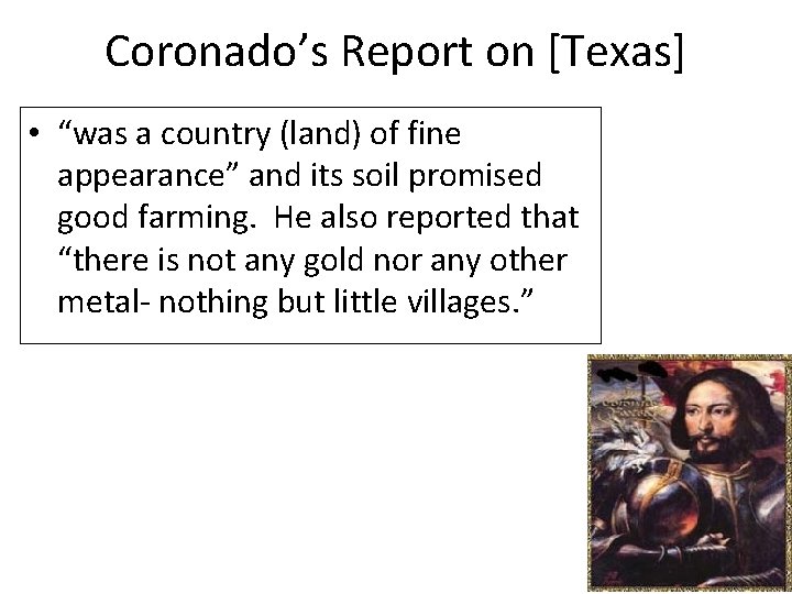 Coronado’s Report on [Texas] • “was a country (land) of fine appearance” and its