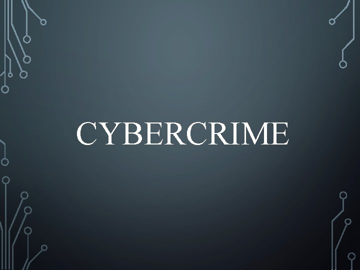 CYBERCRIME 