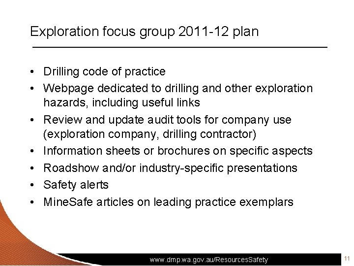 Exploration focus group 2011 -12 plan • Drilling code of practice • Webpage dedicated