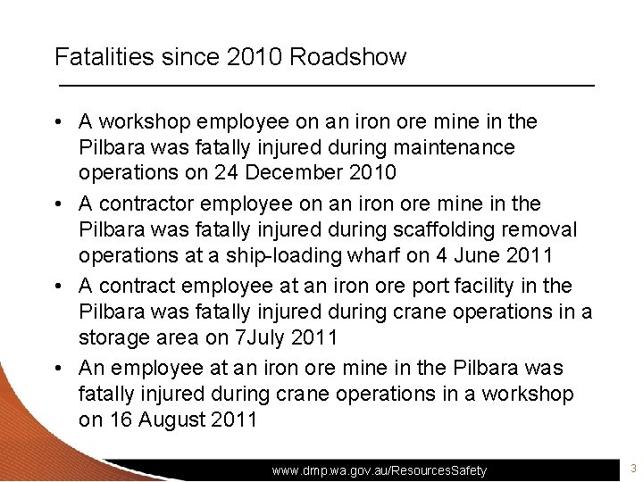 Fatalities since 2010 Roadshow • A workshop employee on an iron ore mine in