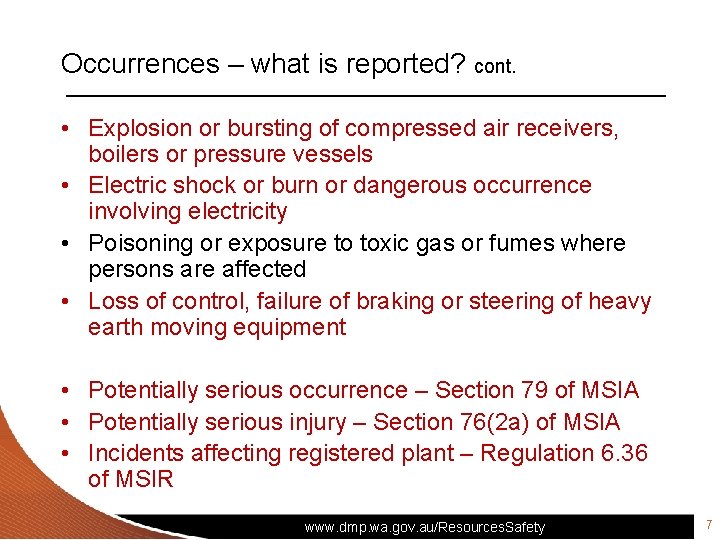 Occurrences – what is reported? cont. • Explosion or bursting of compressed air receivers,