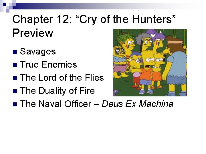 Chapter 12: “Cry of the Hunters” Preview Savages n True Enemies n The Lord