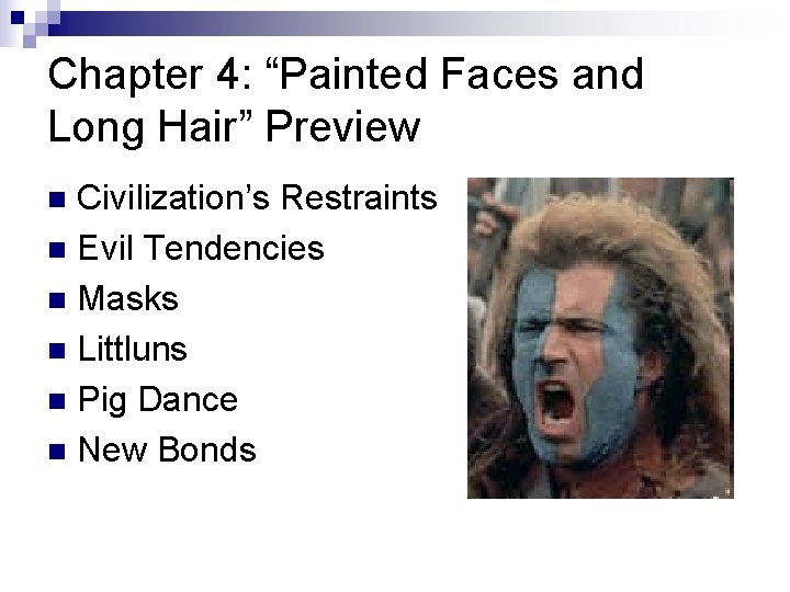 Chapter 4: “Painted Faces and Long Hair” Preview Civilization’s Restraints n Evil Tendencies n