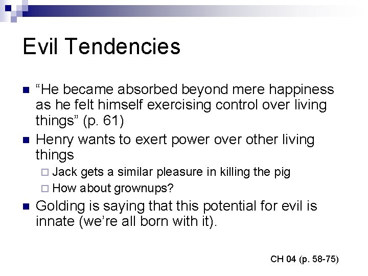 Evil Tendencies n n “He became absorbed beyond mere happiness as he felt himself