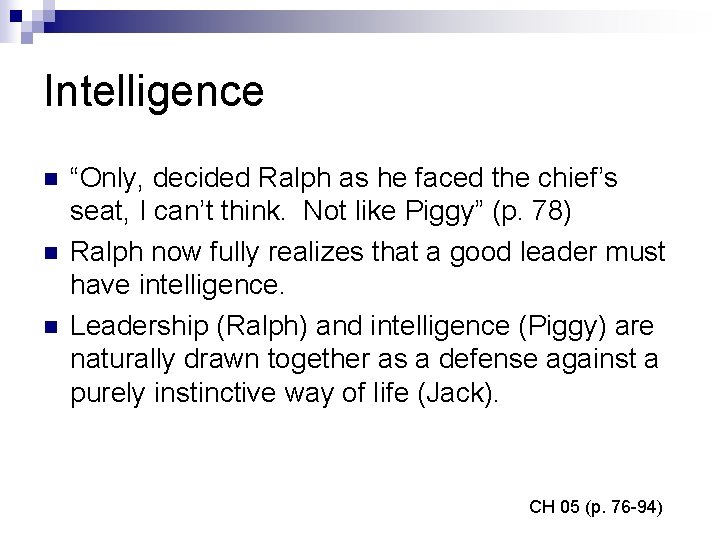 Intelligence n n n “Only, decided Ralph as he faced the chief’s seat, I