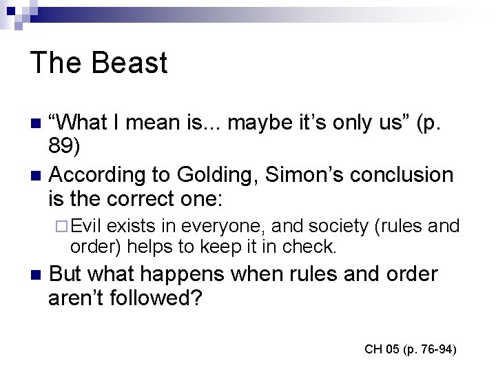 The Beast “What I mean is. . . maybe it’s only us” (p. 89)