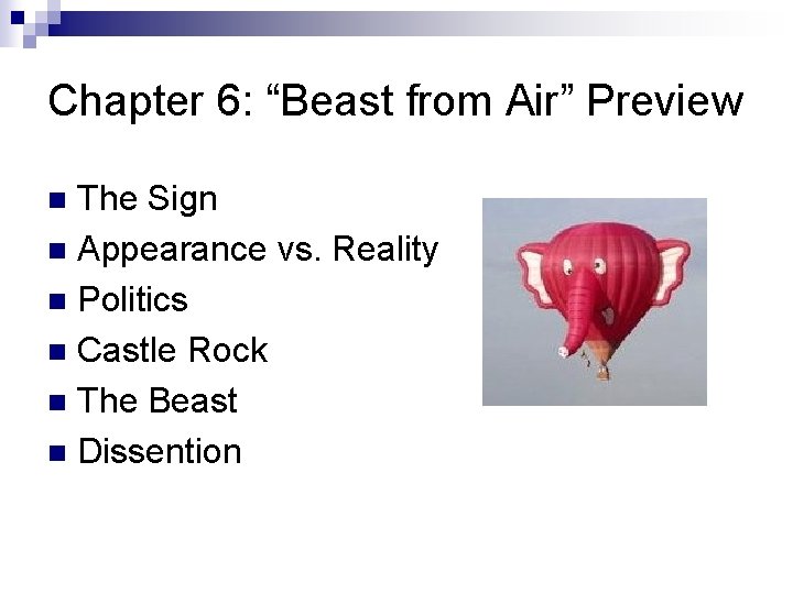 Chapter 6: “Beast from Air” Preview The Sign n Appearance vs. Reality n Politics