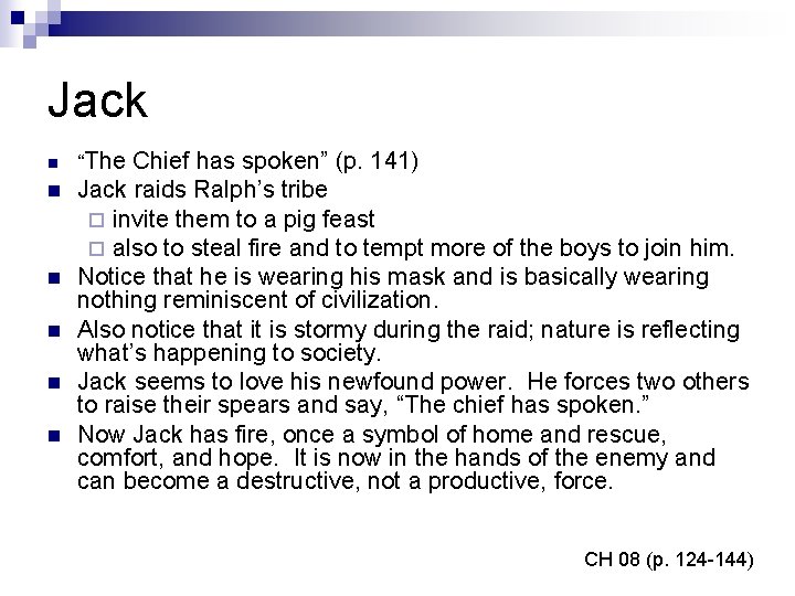 Jack n n n “The Chief has spoken” (p. 141) Jack raids Ralph’s tribe