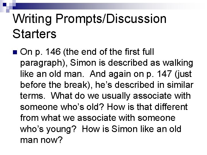 Writing Prompts/Discussion Starters n On p. 146 (the end of the first full paragraph),