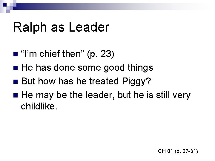Ralph as Leader “I’m chief then” (p. 23) n He has done some good