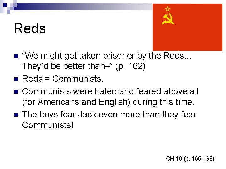 Reds n n “We might get taken prisoner by the Reds… They’d be better
