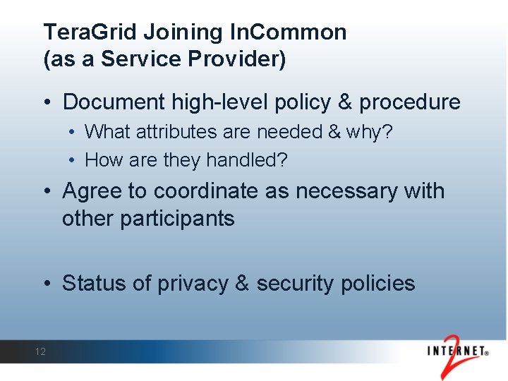 Tera. Grid Joining In. Common (as a Service Provider) • Document high-level policy &