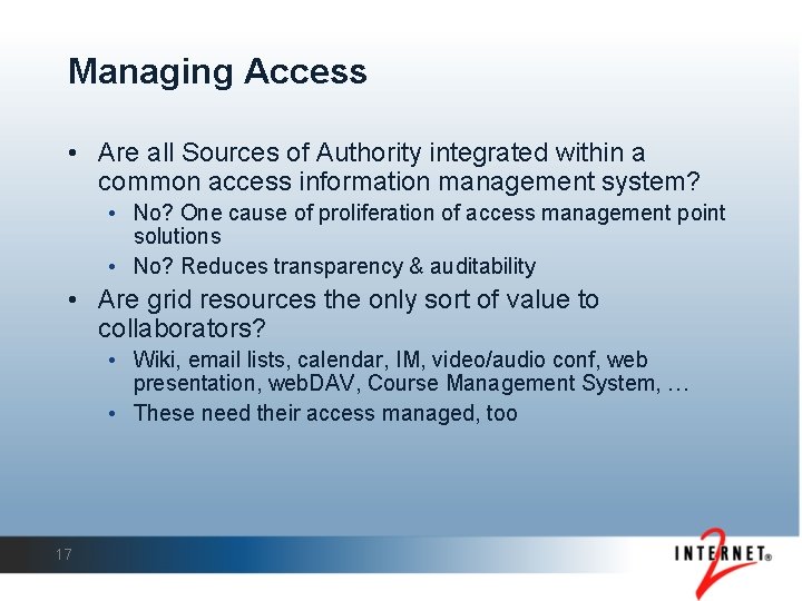 Managing Access • Are all Sources of Authority integrated within a common access information