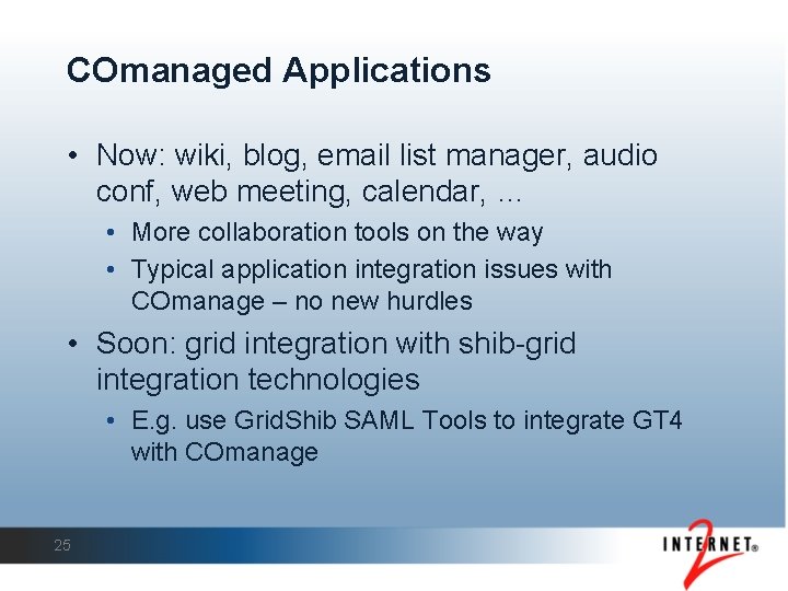 COmanaged Applications • Now: wiki, blog, email list manager, audio conf, web meeting, calendar,