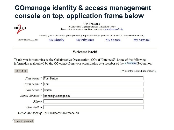 COmanage identity & access management console on top, application frame below 27 