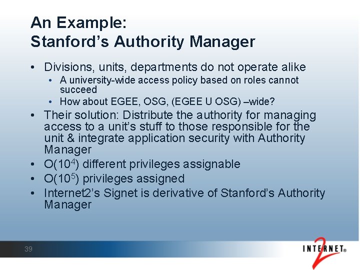 An Example: Stanford’s Authority Manager • Divisions, units, departments do not operate alike •