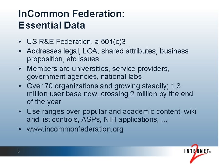 In. Common Federation: Essential Data • US R&E Federation, a 501(c)3 • Addresses legal,