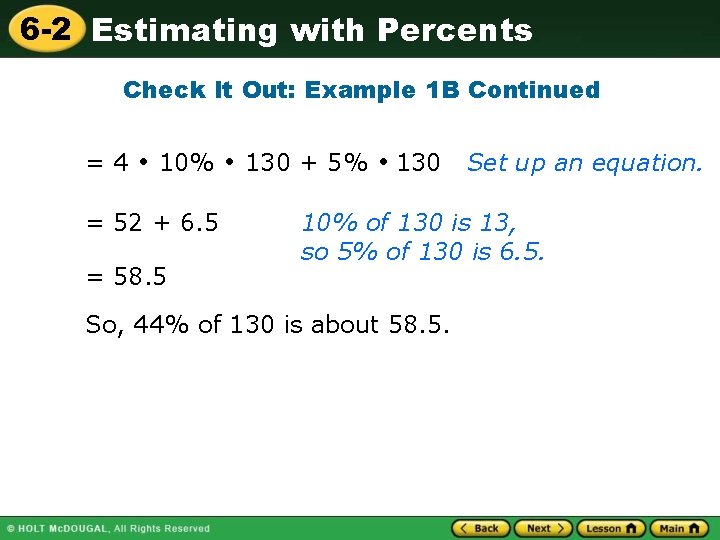 6 -2 Estimating with Percents Check It Out: Example 1 B Continued =4 10%