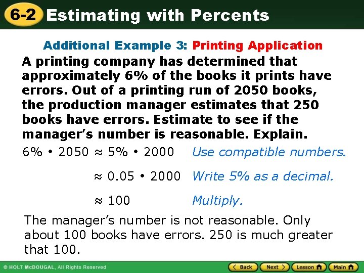 6 -2 Estimating with Percents Additional Example 3: Printing Application A printing company has