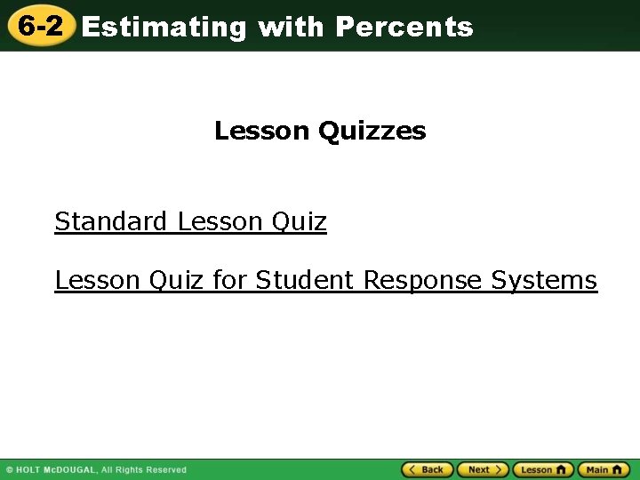 6 -2 Estimating with Percents Lesson Quizzes Standard Lesson Quiz for Student Response Systems