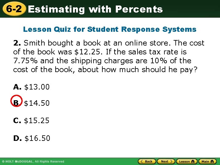 6 -2 Estimating with Percents Lesson Quiz for Student Response Systems 2. Smith bought