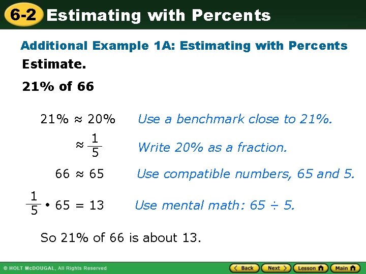 6 -2 Estimating with Percents Additional Example 1 A: Estimating with Percents Estimate. 21%