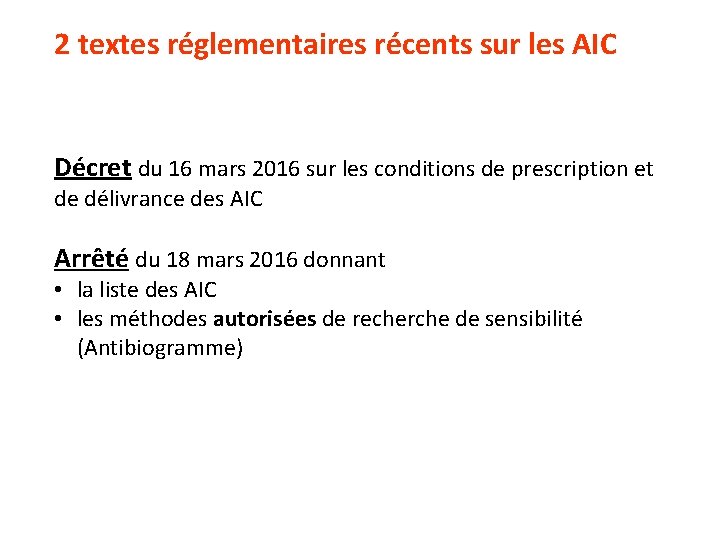 2 textes réglementaires récents sur les AIC Décret du 16 mars 2016 sur les