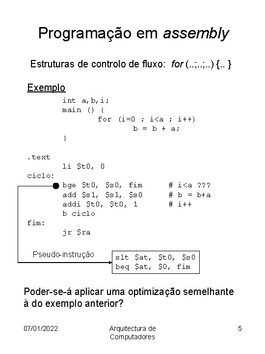 Programação em assembly Estruturas de controlo de fluxo: for (. . ; . .